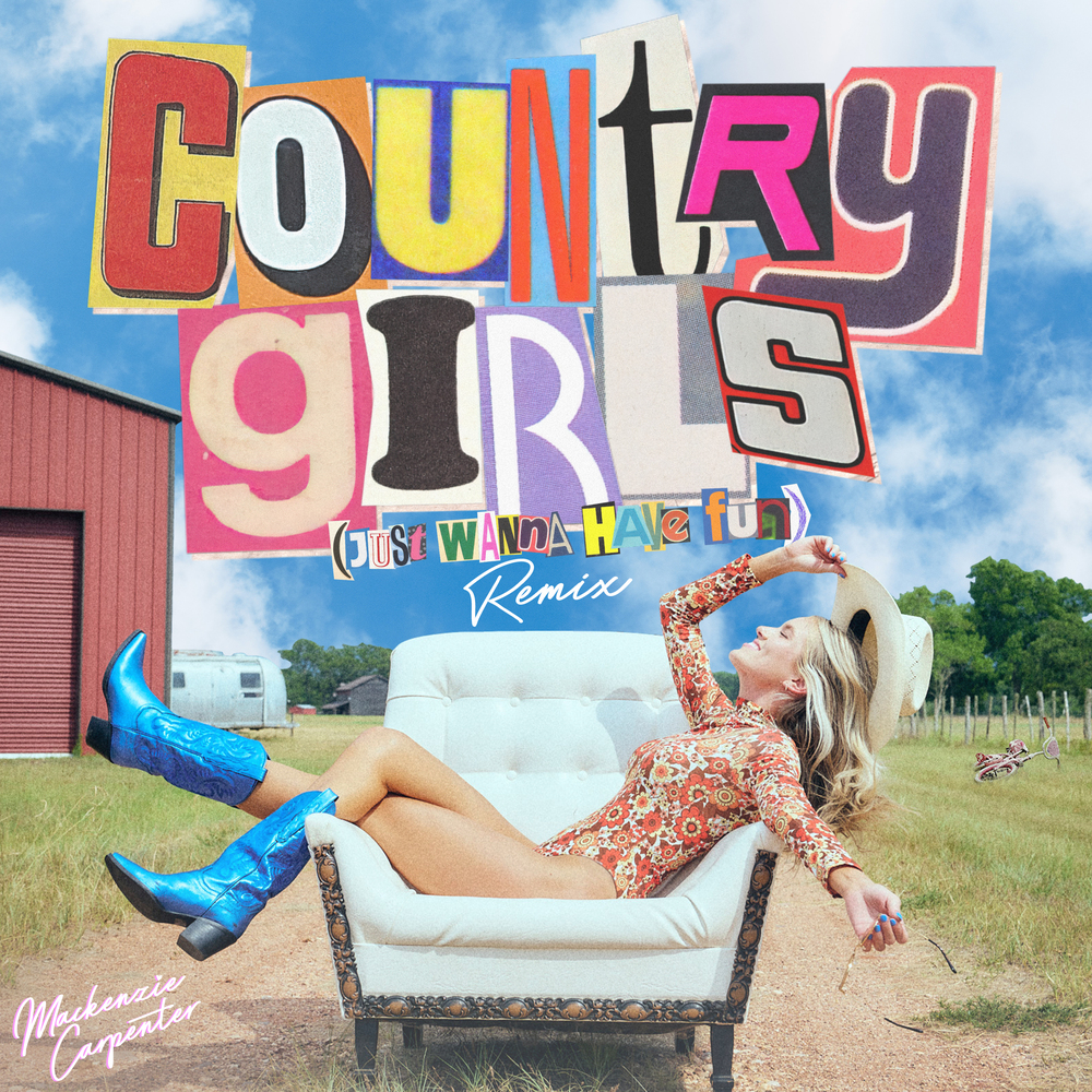 Mackenzie Carpenter - Country Girls (Just Wanna Have Fun / Remix) Digi ...