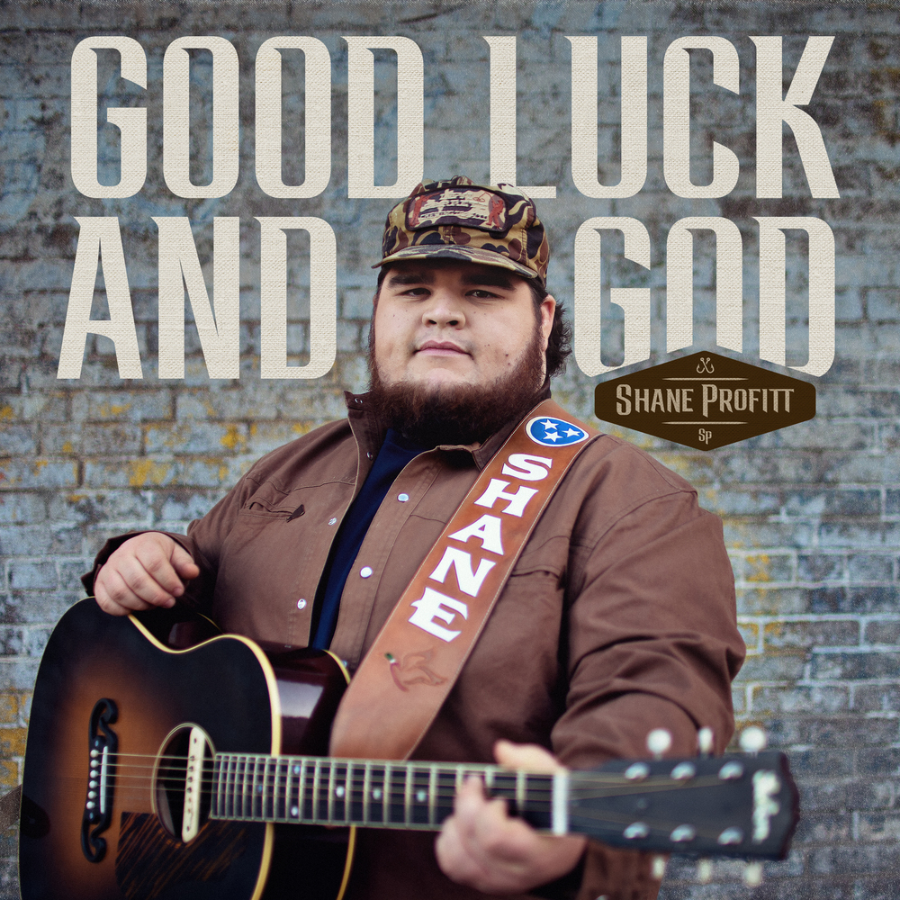 Shane Profitt - Good Luck And God Digital Single - Big Machine Label ...